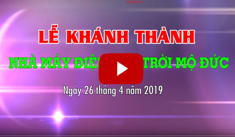 [Video] Lễ Khánh thành nhà máy điện mặt trời Mộ Đức